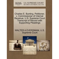 Charles E. Bunting, Petitioner, V. Commissioner of Internal Revenue. U.S. Supreme Court Transcript of Record with Supporting Pleadings