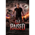 Elf Raised: Northern Creatures Book Three - Paperback