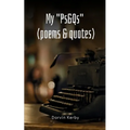 My "Ps&Qs" (Poems & Quotes) - Paperback