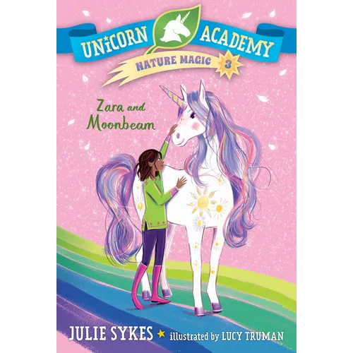 Unicorn Academy Nature Magic #3: Zara and Moonbeam - Paperback