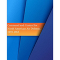 Command and Control for North American Air Defense, 1959-1963