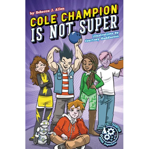 Cole Champion Is Not Super: Book 1 - Paperback