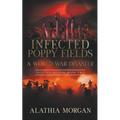 Infected Poppy Fields: A World War Disaster