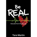 Be REAL: Educate from the Heart - Paperback