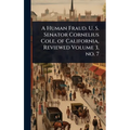 A Human Fraud. U. S. Senator Cornelius Cole, of California, Reviewed Volume 3, no. 7