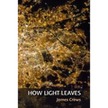 How Light Leaves - Paperback