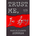 Trust Me, I'm Lying