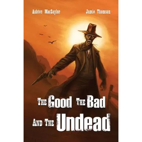 The Good, the Bad, and the Undead - Paperback
