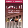 Lawsuit!: Reducing the Risk of Product Liability for Manufacturers