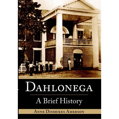 Dahlonega: A Brief History