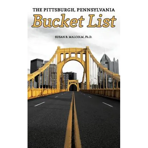 The Pittsburgh, Pennsylvania Bucket List