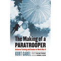 The Making of a Paratrooper: Airborne Training and Combat in World War II