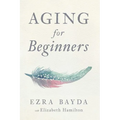 Aging for Beginners - Paperback