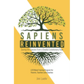 Sapiens Reinvented: Saving the Species from a Deadly Evolutionary Flaw - Paperback
