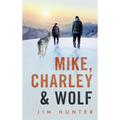 Mike, Charley & Wolf - Hardcover