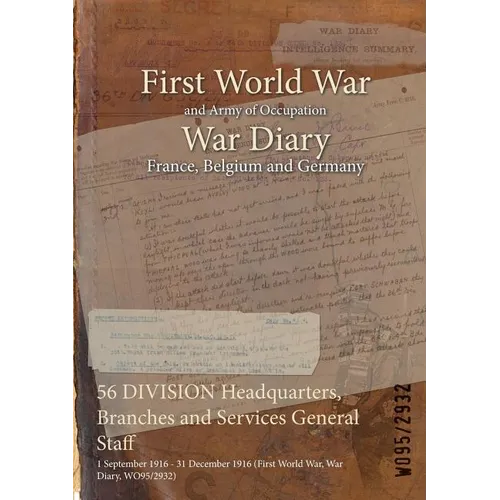 56 DIVISION Headquarters, Branches and Services General Staff: 1 September 1916 - 31 December 1916 (First World War, War Diary, WO95/2932)
