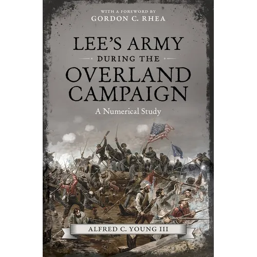 Lee's Army During the Overland Campaign: A Numerical Study