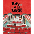 The Boy Who Said Wow - Hardcover