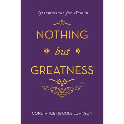 Nothing but Greatness: Affirmations for Women - Paperback