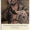 The Kind Shepherd and the Little Lamb - Hardcover