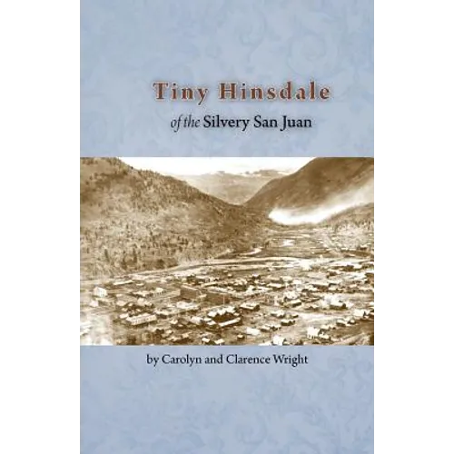 Tiny Hinsdale of the Silvery San Juan
