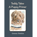 Teddy Tales: A Puppy Primer - Hardcover