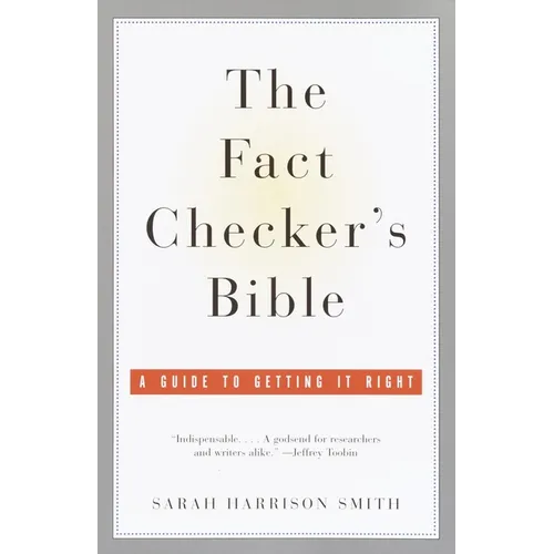 The Fact Checker's Bible: A Guide to Getting It Right - Paperback