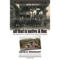 All That Is Native and Fine: The Politics of Culture in an American Region