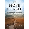 From Hope to Habit: Science-Based Solutions to Live Your Best Intentions - Paperback