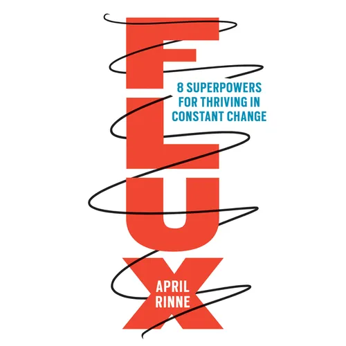 Flux: 8 Superpowers for Thriving in Constant Change - Hardcover