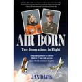 Air Born: Two Generations in Flight - Hardcover