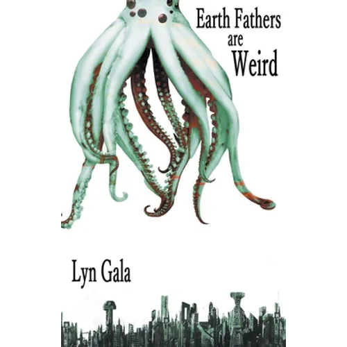 Earth Fathers Are Weird - Paperback