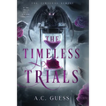 The Timeless Trials - Hardcover