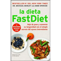 La Dieta Fastdiet: Baje de Peso Y Aumente Su Longevidad Con El Simple Secreto del Ayuno Intermitente = The Fastdiet Diet - Paperback