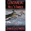 Centralia: Hell's Ember