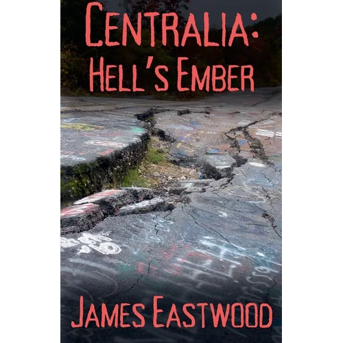 Centralia: Hell's Ember