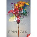 Create a Life to Love - Paperback
