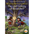 What Do We Know about the Lost Colony of Roanoke?