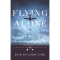 Flying Alone: A Memoir - Paperback