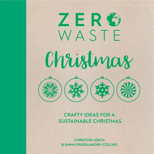 Zero Waste: Christmas: Crafty Ideas for Sustainable Christmas Solutions - Paperback