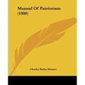 Manual Of Patriotism (1900) - Paperback