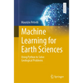 Machine Learning for Earth Sciences: Using Python to Solve Geological Problems - Hardcover