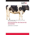 Alimentación de becerras lactantes - Paperback