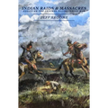 Indian Raids and Massacres: Essays on the Central Plains Indian War - Paperback