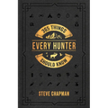 365 Things Every Hunter Should Know - Hardcover