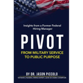 Pivot: From Military Service to Public Purpose - Paperback