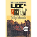 Lee's Last Retreat: The Flight to Appomattox