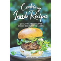 Cooking Lamb Recipes: Quality Lamb Recipes Which Are Easy to Learn - Paperback