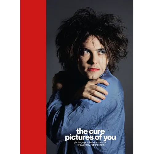 The Cure - Pictures of You: Foreword by Robert Smith - Hardcover