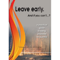 Leave Early. And if you can't...? - Paperback